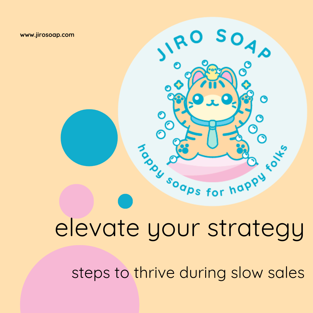 Strategic Steps to Thrive During Slow Sales: Elevate Your Small Business Game